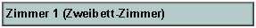 Textfeld: Zimmer 1 (Zweibett-Zimmer)