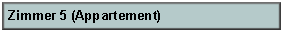 Textfeld: Zimmer 5 (Appartement)