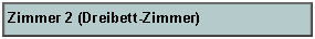 Textfeld: Zimmer 2 (Dreibett-Zimmer)
