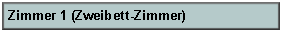 Textfeld: Zimmer 1 (Zweibett-Zimmer)