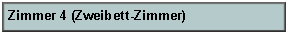 Textfeld: Zimmer 4 (Zweibett-Zimmer)