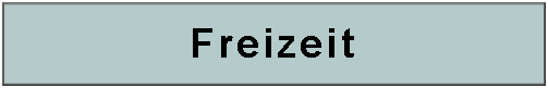 Textfeld: Freizeit