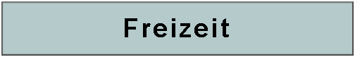 Textfeld: Freizeit